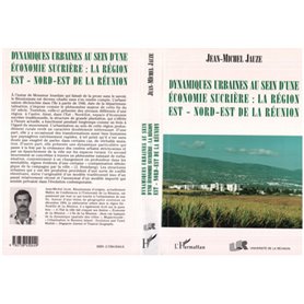Dynamiques urbaines au sein d'une économie sucrière: la région Est/Nord-Est de la Réunion