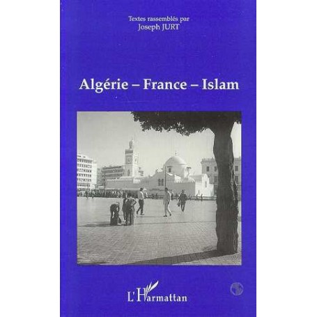 Algérie - France - Islam (Textes réunis)