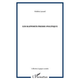 LES RAPPORTS PRESSE-POLITIQUE