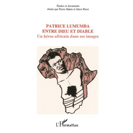 Patrice Lumumba entre dieu et diable