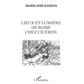 Lieux et lumière de Rome chez Ciceron