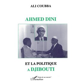 AHMED DINI ET LA POLITIQUE A DJIBOUTI