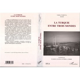 LA TURQUIE ENTRE TROIS MONDES