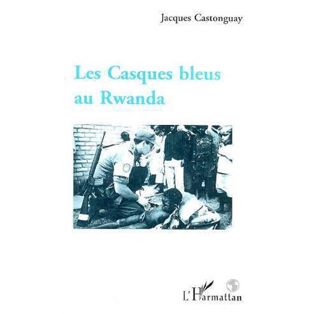 Les Casques Bleus au Rwanda