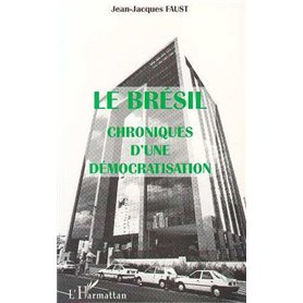 Le Brésil Chroniques d'une Démocratisation