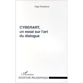 CYBERART, UN ESSAI SUR L'ART DU DIALOGUE