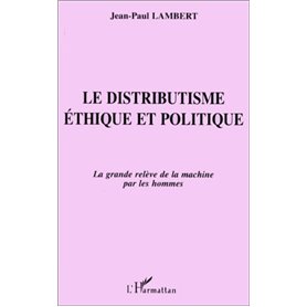 Le Distributisme Éthique et Politique