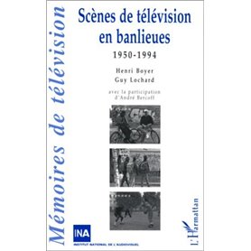 Scènes de Télévision en Banlieues 1950-1994