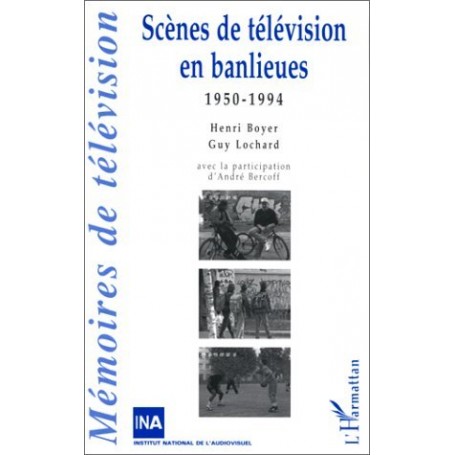 Scènes de Télévision en Banlieues 1950-1994