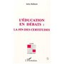 L'EDUCATION EN DEBATS : LA FIN DES CERTITUDES