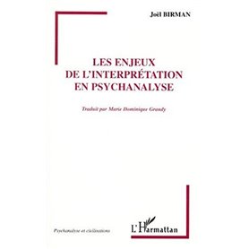 LES ENJEUX DE L'INTERPRÉTATION EN PSYCHANALYSE