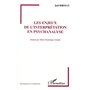 LES ENJEUX DE L'INTERPRÉTATION EN PSYCHANALYSE