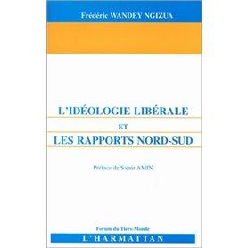 L'IDEOLOGIE LIBERALE ET LES RAPPORTS NORD-SUD