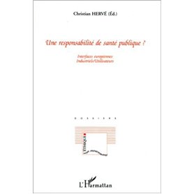 UNE RESPONSABILITÉ DE SANTÉ PUBLIQUE ?
