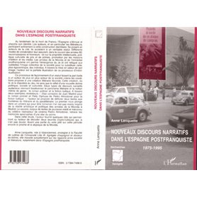 NOUVEAUX DISCOURS NARRATIFS DANS L'ESPAGNE POSTFRANQUISTE 1975-1995