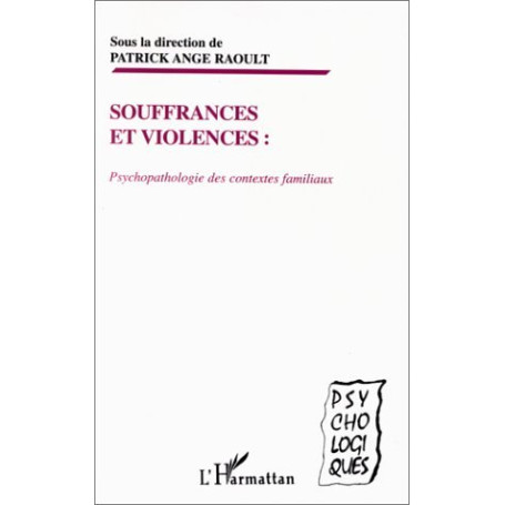 SOUFFRANCES ET VIOLENCES : PSYCHOPATHOLOGIE DES CONTEXTES FAMILIAUX