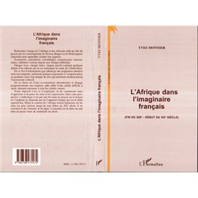 L'AFRIQUE DANS L'IMAGINAIRE FRANÇAIS (FIN DU XIXE - DEBUT DU XXE SIECLE)