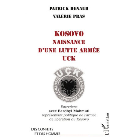 KOSOVO NAISSANCE D'UNE LUTTE ARMEE UCK