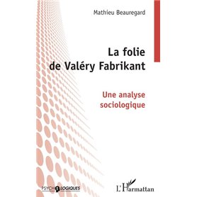 La folie de Valéry Fabrikant