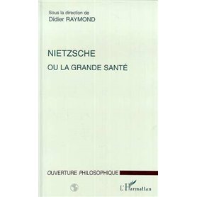 NIETZSCHE OU LA GRANDE SANTE