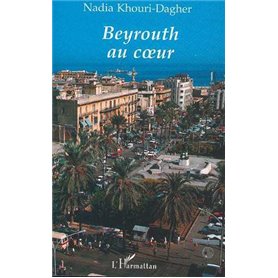 BEYROUTH AU CŒUR