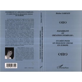 FLEXIBILITE ET CREATION D'EMPLOIS: UN DEFI POUR LE DIALOGUE SOCIAL EN EUROPE