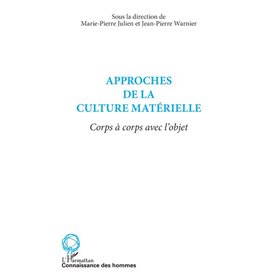 APPROCHES DE LA CULTURE MATÉRIELLE