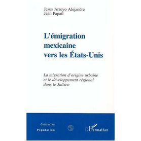 L'EMIGRATION MEXICAINE VERS LES ETATS-UNIS