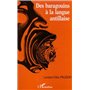 DES BARAGOUINS À LA LANGUE ANTILLAISE