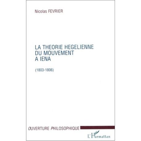 LA THEORIE HEGELIENNE DU MOUVEMENT A IENA (1803-1806)