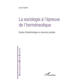 LA SOCIOLOGIE A L'EPREUVE DE L'HERMENEUTIQUE