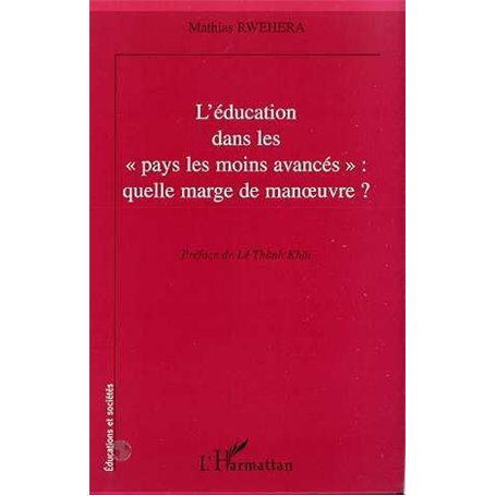 L'EDUCATON DANS LES " PAYS LES MOINS AVANCES " : QUELLE MARGE DE MANŒUVRE ?