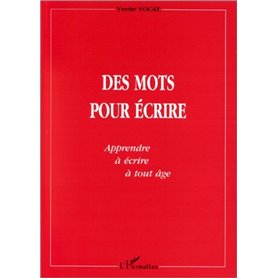 DES MOTS POUR ÉCRIRE