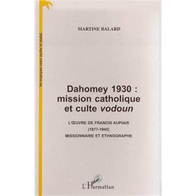 DAHOMEY 1930 : MISSION CATHOLIQUE ET CULTE VODOUN