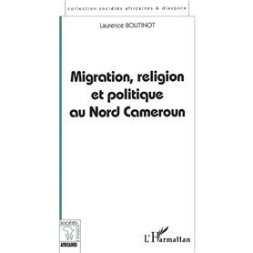 MIGRATION, RELIGION ET POLITIQUE AU NORD CAMEROUN