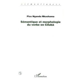 SÉMANTIQUE ET MORPHOLOGIE DU VERBE EN CILUBA
