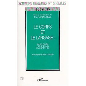 LE CORPS ET LE LANGAGE : PARCOURS ACCIDENTÉS