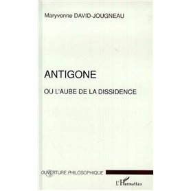 ANTIGONE OU L'AUBE DE LA DISSIDENCE