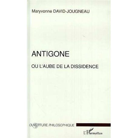 ANTIGONE OU L'AUBE DE LA DISSIDENCE