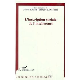 L'INSCRIPTION SOCIALE DE L'INTELLECTUEL