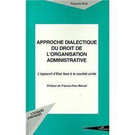 APPROCHE DIALECTIQUE DU DROIT DE L'ORGANISATION ADMINISTRATIVE