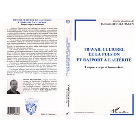 TRAVAIL CULTUREL DE LA PULSION ET RAPPORT A L'ALTERITE