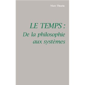 LE TEMPS : DE LA PHILOSOPHIE AUX SYSTEMES