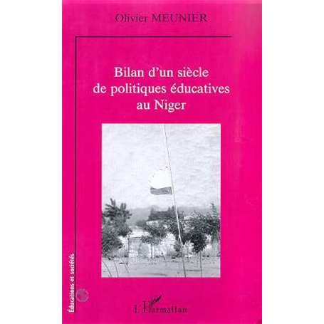 BILAN D'UN SIECLE DE POLITIQUES EDUCATIVES AU NIGER