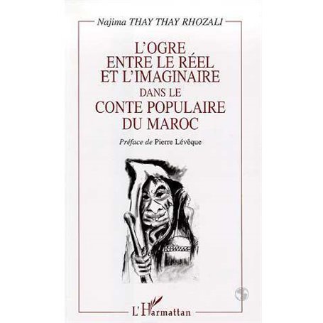 L'OGRE ENTRE LE REEL ET L'IMAGINAIRE DANS LE CONTE POPULAIRE DU MAROC