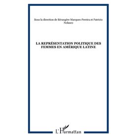LA REPRÉSENTATION POLITIQUE DES FEMMES EN AMÉRIQUE LATINE