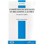 COMPETENCES SOCIALES ET RELATIONS A AUTRUI