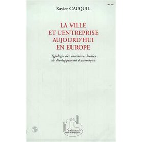 LA VILLE ET L'ENTREPRISE AUJOURD'HUI EN EUROPE