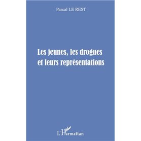 LES JEUNES, LES DROGUES ET LEURS REPRESENTATIONS