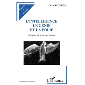 L'INTELLIGENCE LE GÉNIE ET LA FOLIE